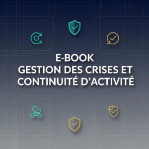 E-book Gestion des Crises et Continuité d'Activité
