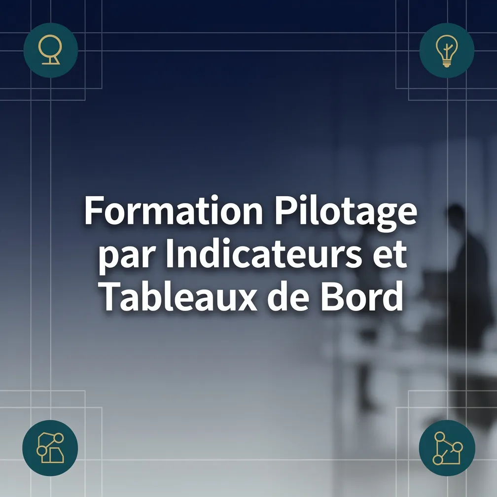 Formation Pilotage par Indicateurs et Tableaux de Bord