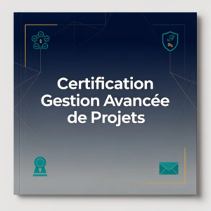 Certification Gestion Avancée de Projets