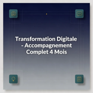 Transformation Digitale - Accompagnement Complet 4 Mois