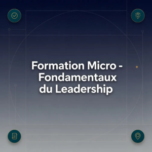Formation Micro - Fondamentaux du Leadership